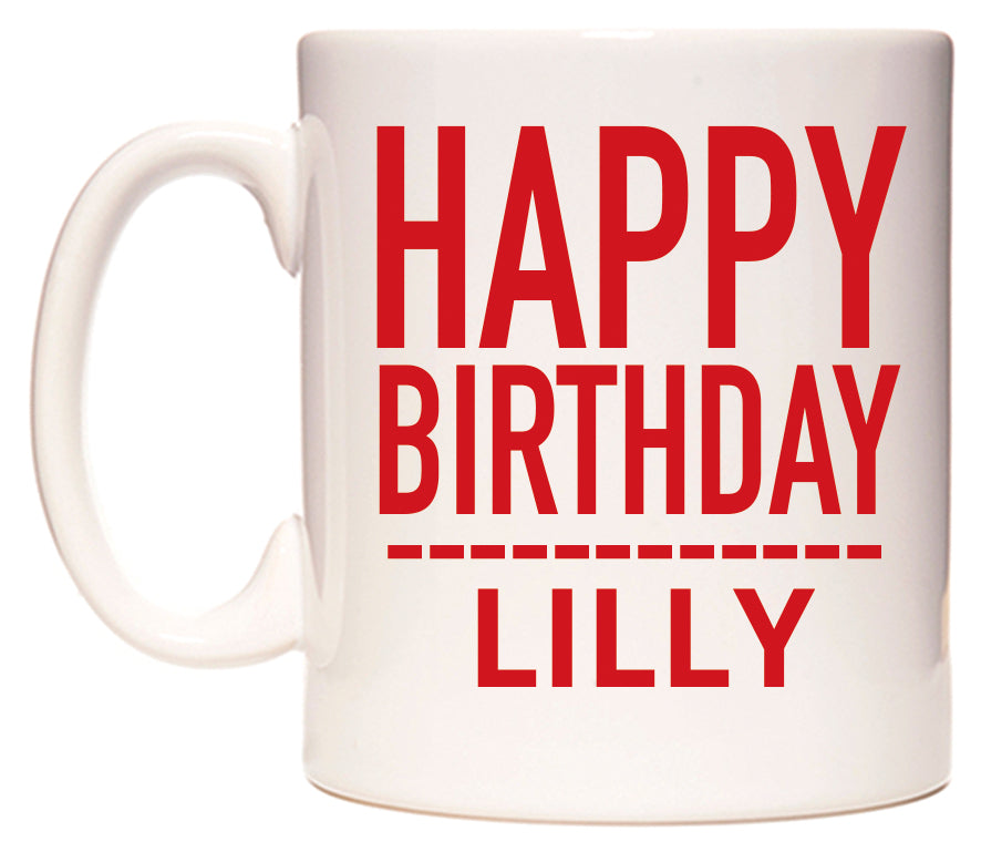 This mug features Happy Birthday Lilly (Plain Red)