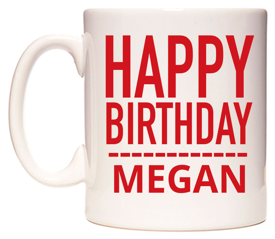 This mug features Happy Birthday Megan (Plain Red)