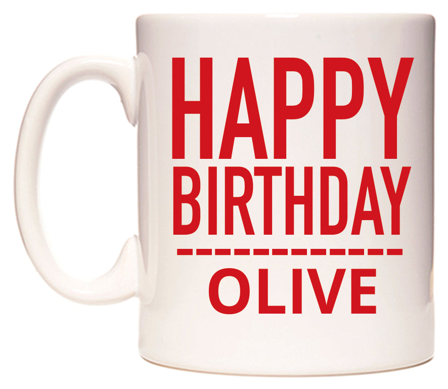 This mug features Happy Birthday Olive (Plain Red)
