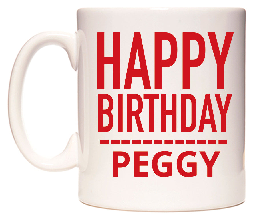 This mug features Happy Birthday Peggy (Plain Red)