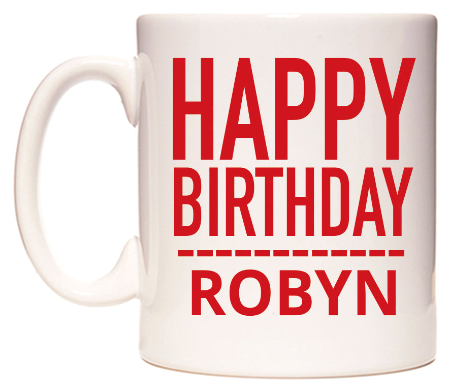 This mug features Happy Birthday Robyn (Plain Red)