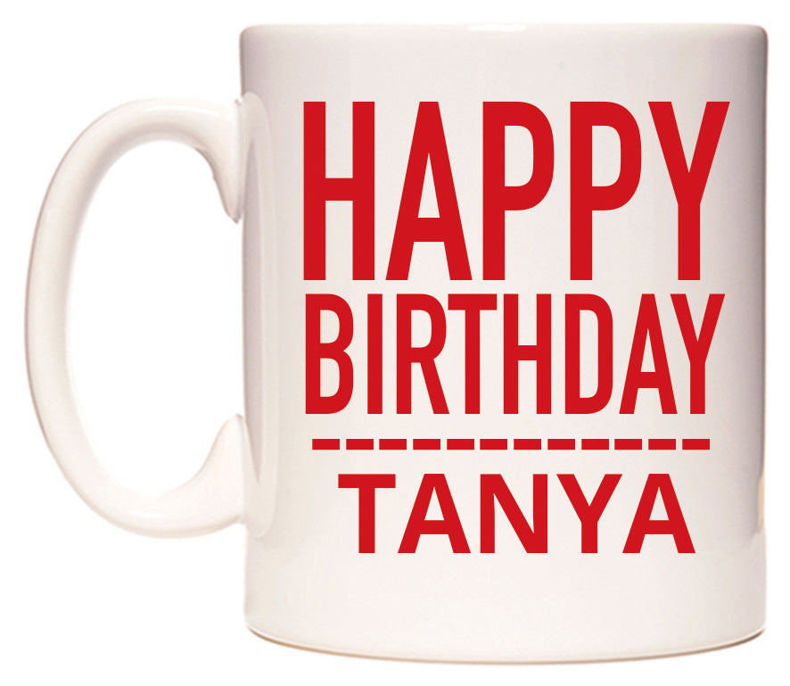 This mug features Happy Birthday Tanya (Plain Red)