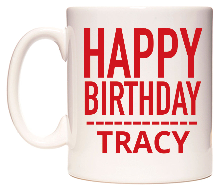 This mug features Happy Birthday Tracy (Plain Red)