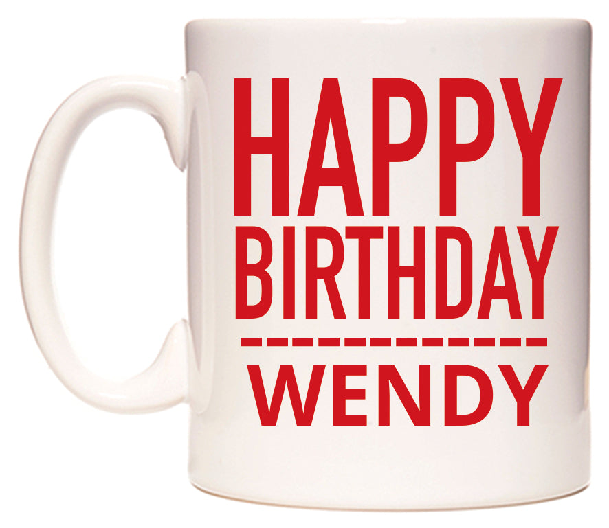 This mug features Happy Birthday Wendy (Plain Red)