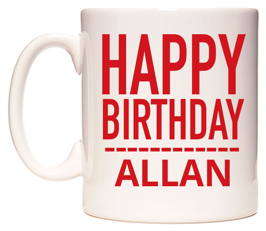 This mug features Happy Birthday Allan (Plain Red)