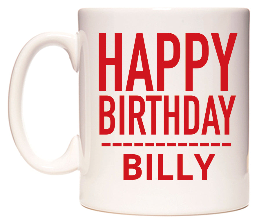 This mug features Happy Birthday Billy (Plain Red)