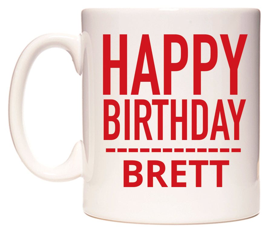 This mug features Happy Birthday Brett (Plain Red)