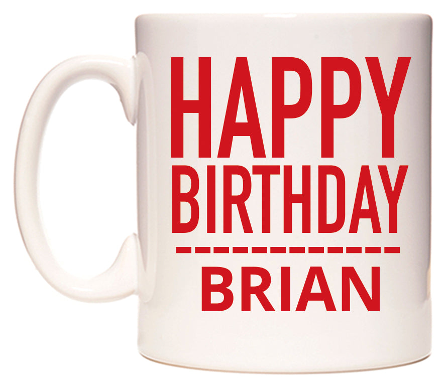 This mug features Happy Birthday Brian (Plain Red)