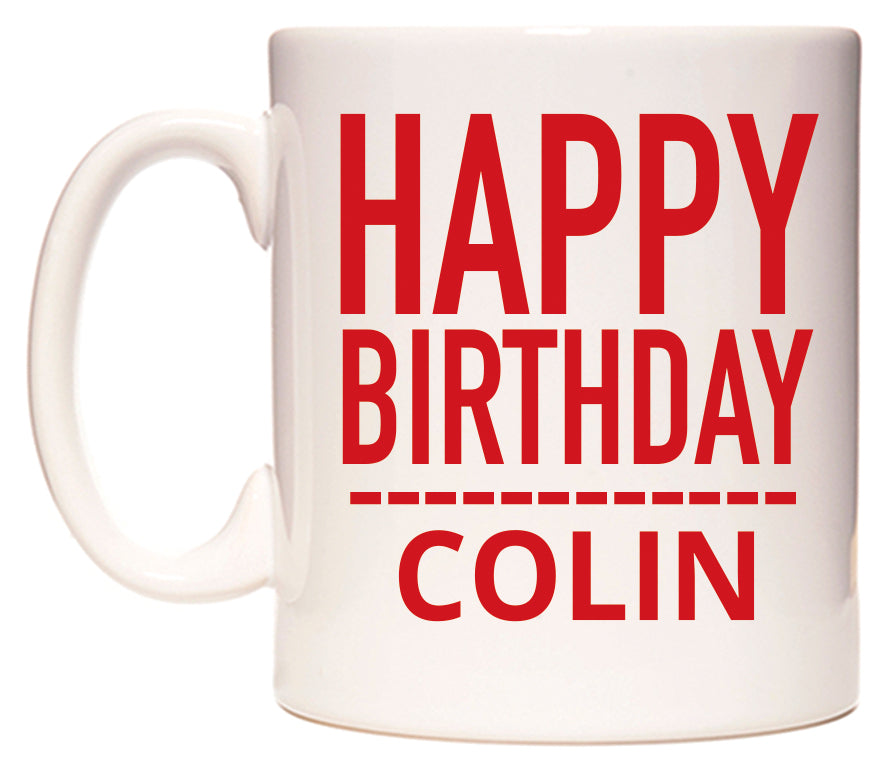 This mug features Happy Birthday Colin (Plain Red)
