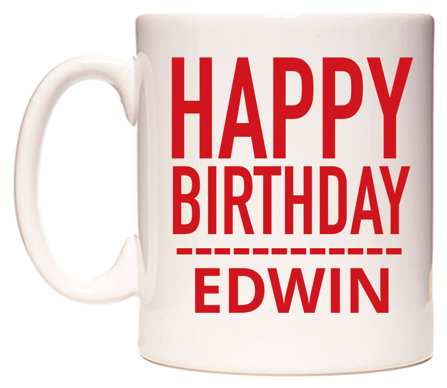 This mug features Happy Birthday Edwin (Plain Red)