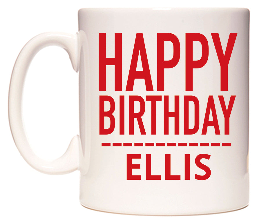 This mug features Happy Birthday Ellis (Plain Red)