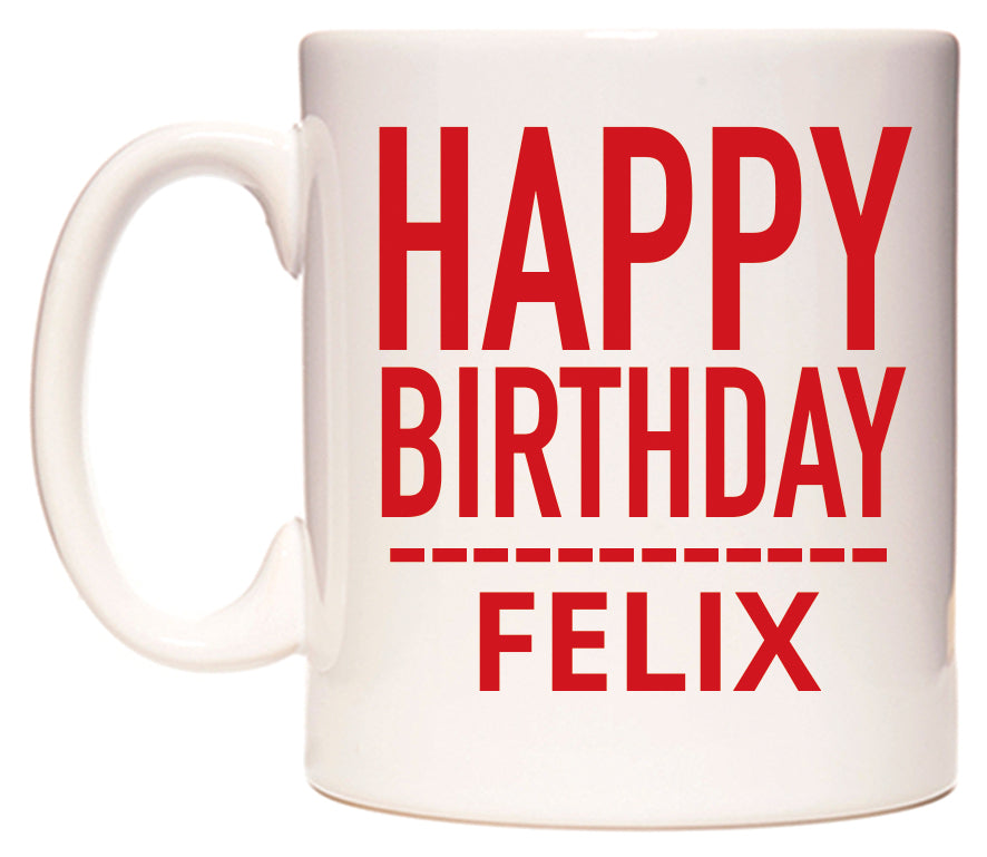 This mug features Happy Birthday Felix (Plain Red)