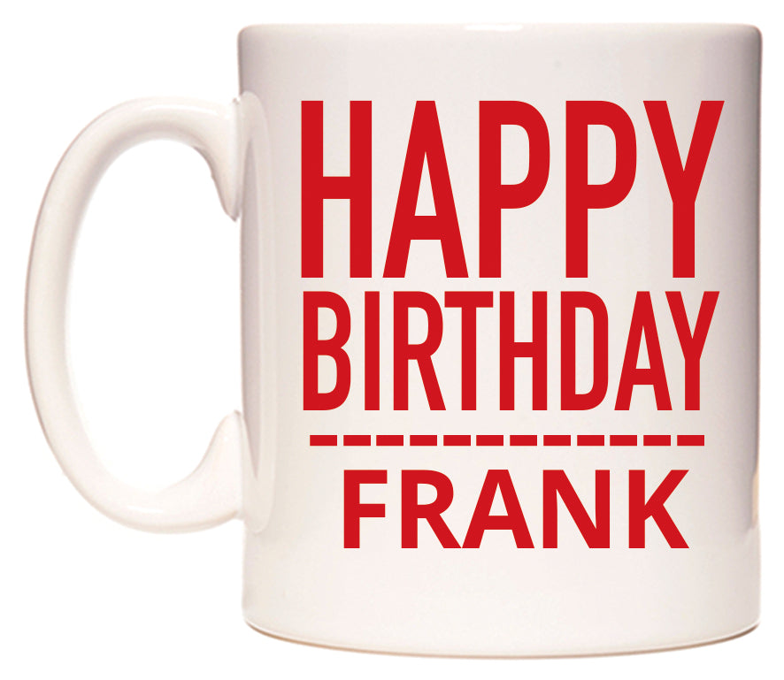 This mug features Happy Birthday Frank (Plain Red)