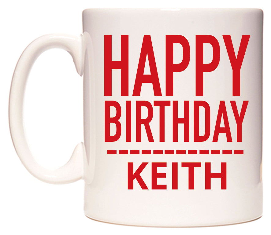 This mug features Happy Birthday Keith (Plain Red)
