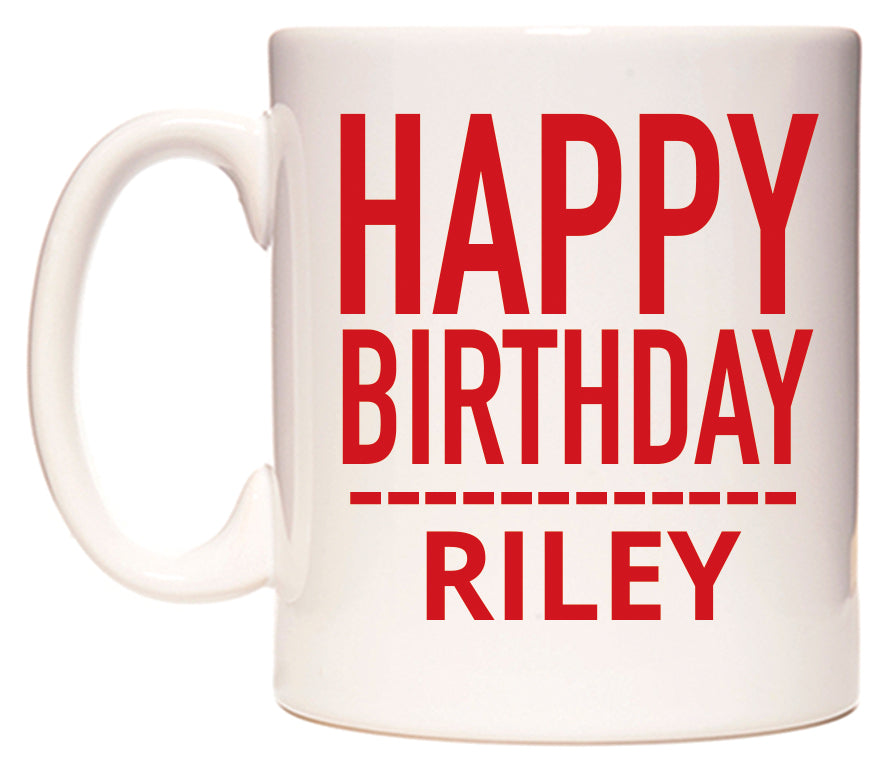 This mug features Happy Birthday Riley (Plain Red)