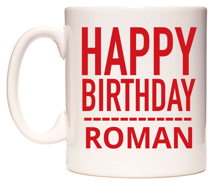 This mug features Happy Birthday Roman (Plain Red)