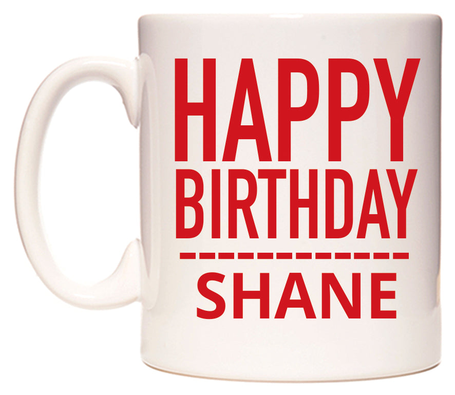 This mug features Happy Birthday Shane (Plain Red)