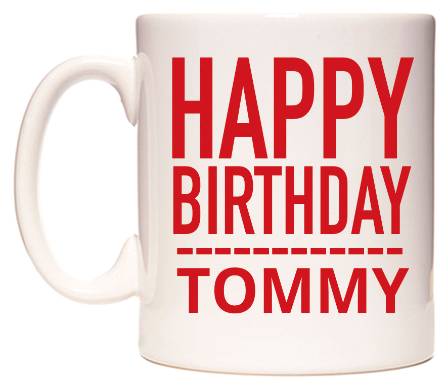 This mug features Happy Birthday Tommy (Plain Red)