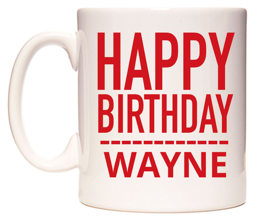 This mug features Happy Birthday Wayne (Plain Red)