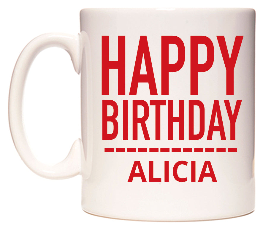 This mug features Happy Birthday Alicia (Plain Red)