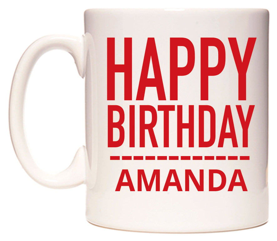 This mug features Happy Birthday Amanda (Plain Red)
