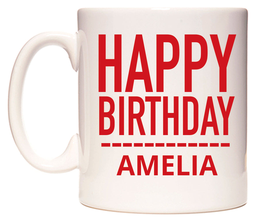 This mug features Happy Birthday Amelia (Plain Red)