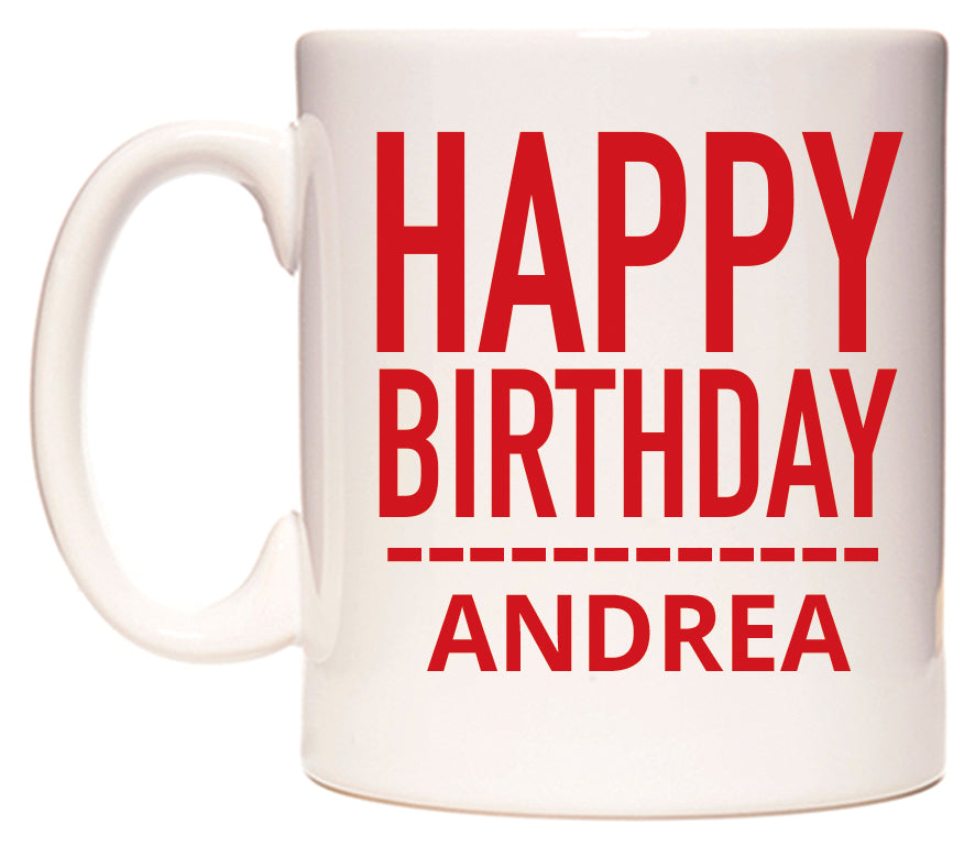 This mug features Happy Birthday Andrea (Plain Red)