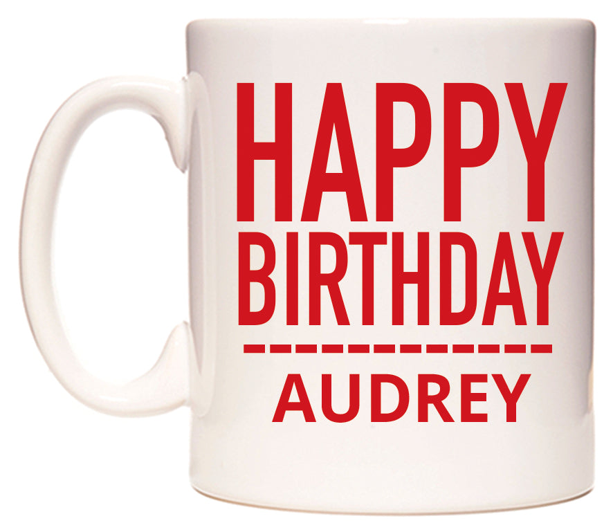 This mug features Happy Birthday Audrey (Plain Red)