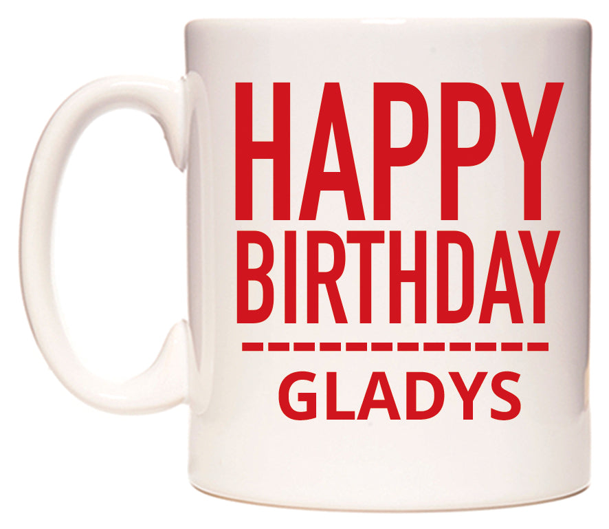 This mug features Happy Birthday Gladys (Plain Red)