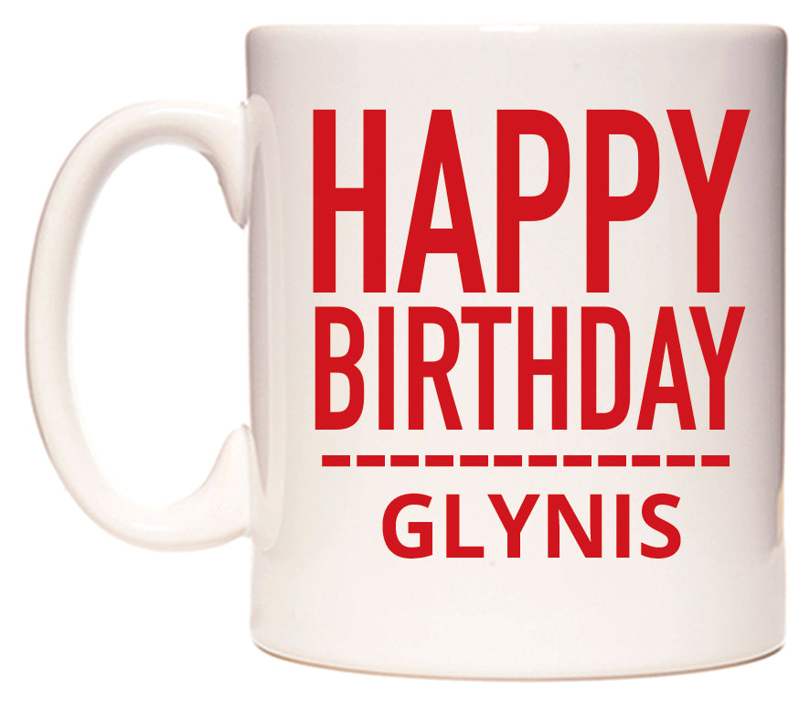 This mug features Happy Birthday Glynis (Plain Red)