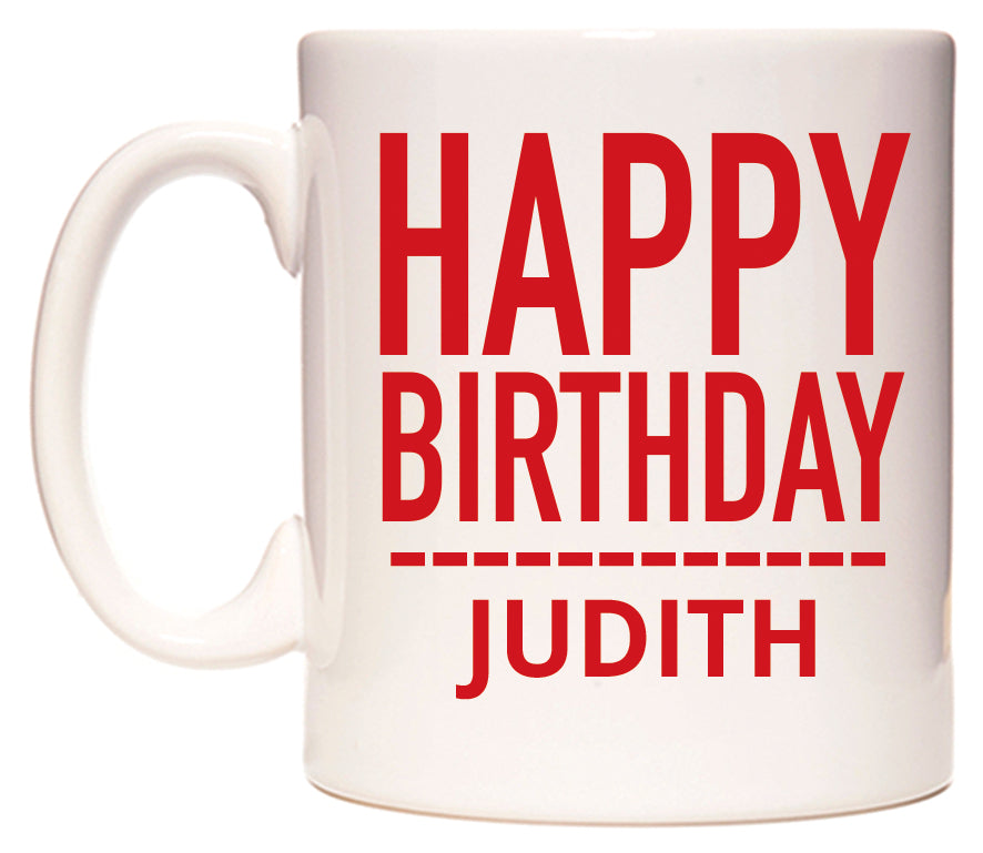 This mug features Happy Birthday Judith (Plain Red)