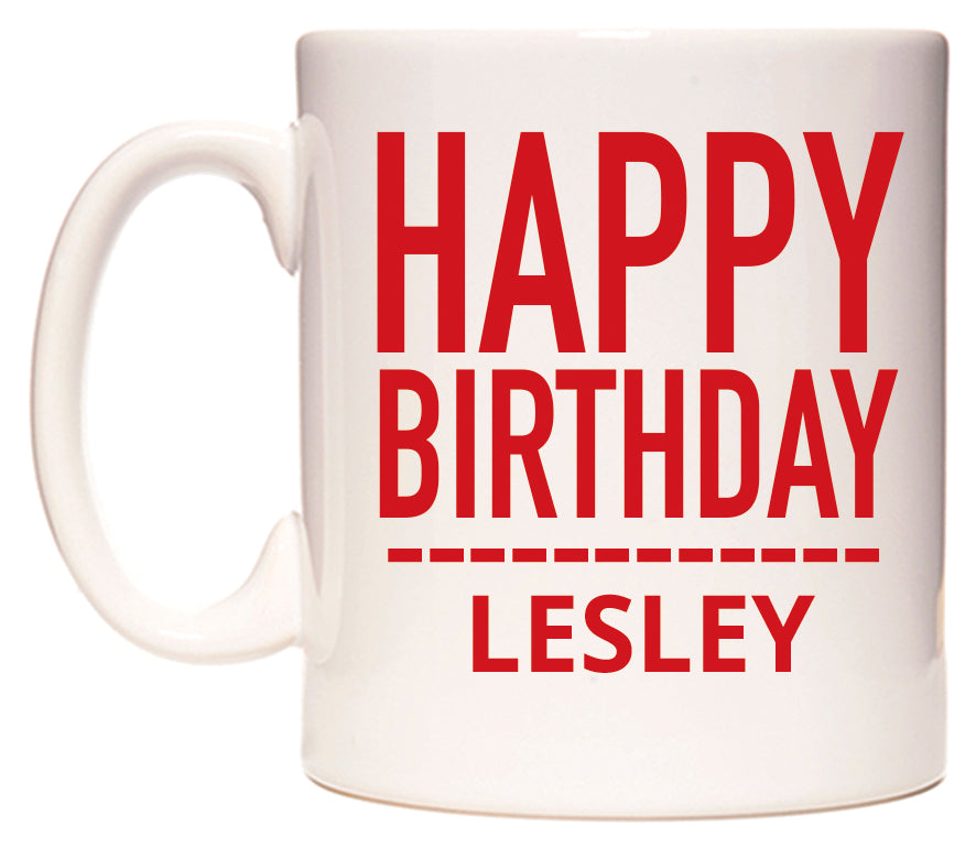 This mug features Happy Birthday Lesley (Plain Red)