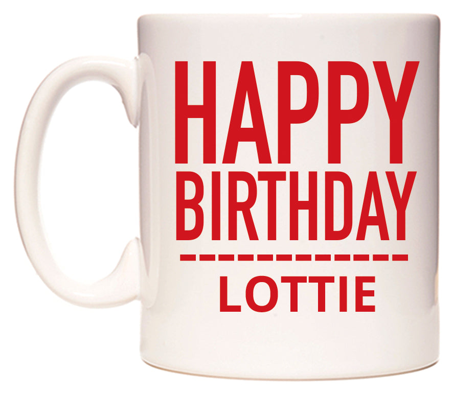 This mug features Happy Birthday Lottie (Plain Red)