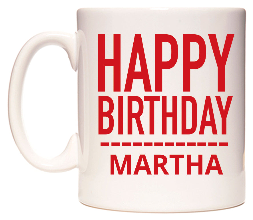 This mug features Happy Birthday Martha (Plain Red)