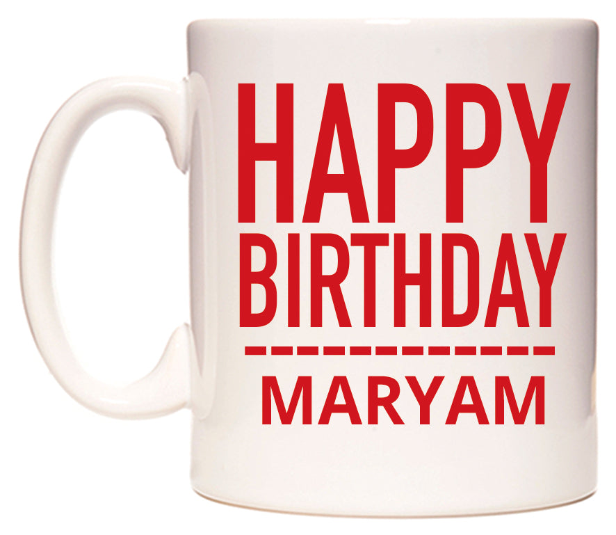 This mug features Happy Birthday Maryam (Plain Red)