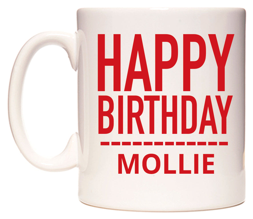 This mug features Happy Birthday Mollie (Plain Red)