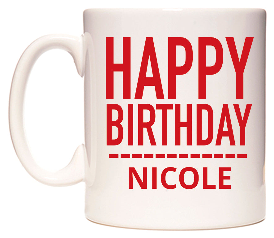 This mug features Happy Birthday Nicole (Plain Red)