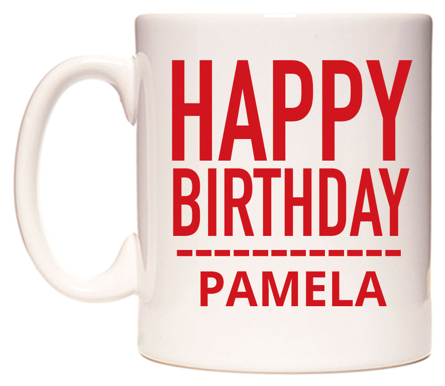 This mug features Happy Birthday Pamela (Plain Red)