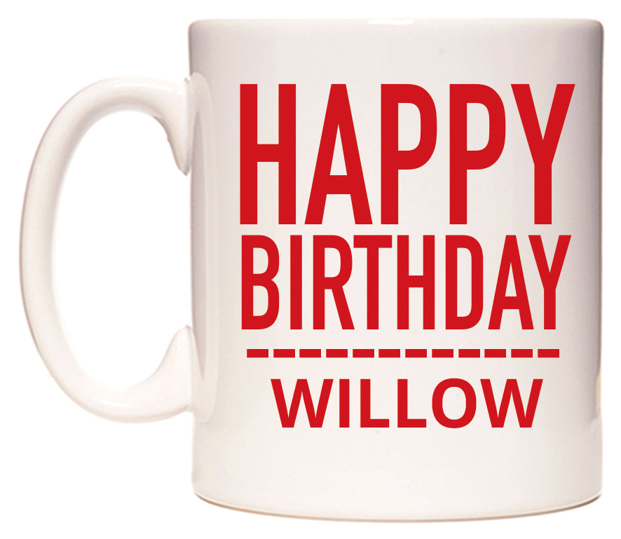 This mug features Happy Birthday Willow (Plain Red)