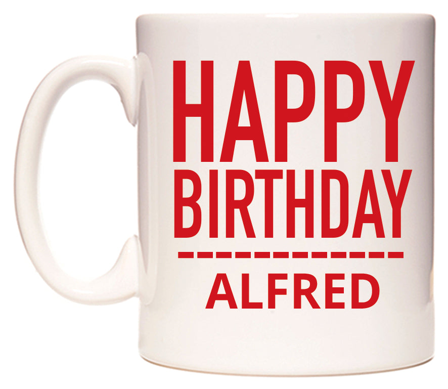 This mug features Happy Birthday Alfred (Plain Red)