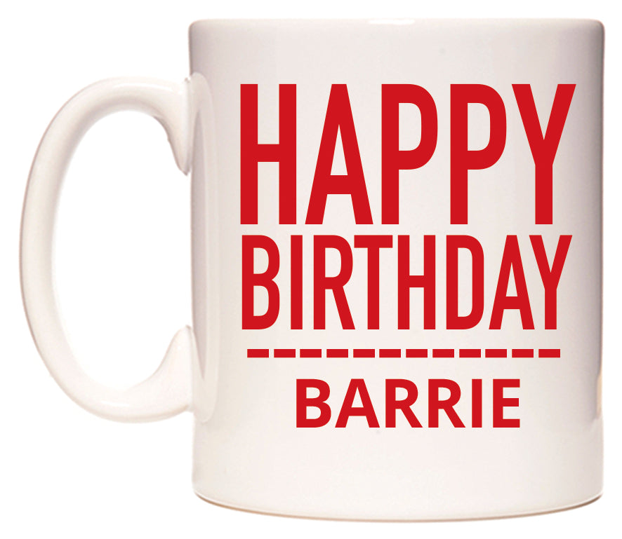 This mug features Happy Birthday Barrie (Plain Red)