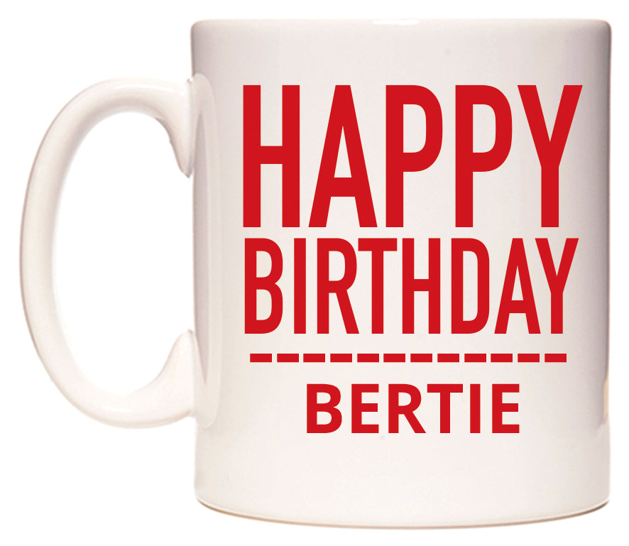 This mug features Happy Birthday Bertie (Plain Red)