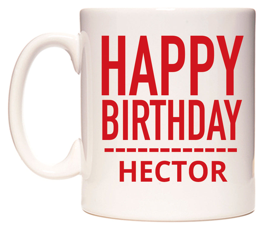 This mug features Happy Birthday Hector (Plain Red)