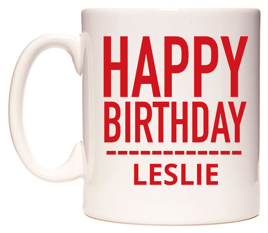 This mug features Happy Birthday Leslie (Plain Red)