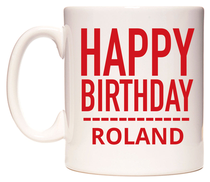 This mug features Happy Birthday Roland (Plain Red)