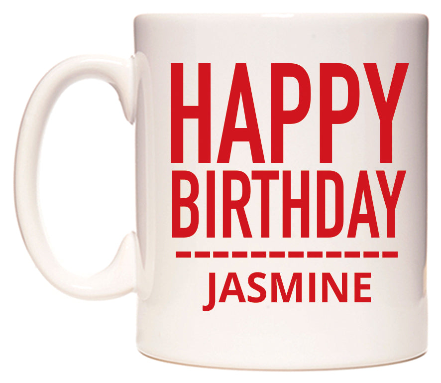 This mug features Happy Birthday Jasmine (Plain Red)