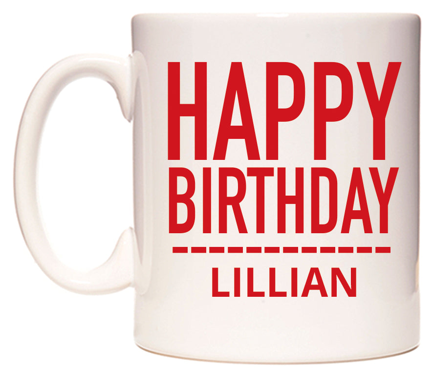 This mug features Happy Birthday Lillian (Plain Red)