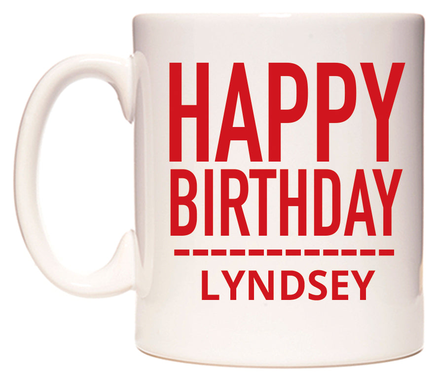 This mug features Happy Birthday Lyndsey (Plain Red)