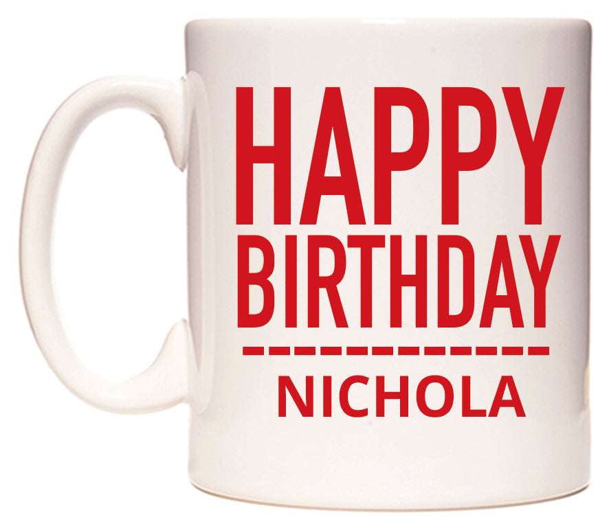 This mug features Happy Birthday Nichola (Plain Red)