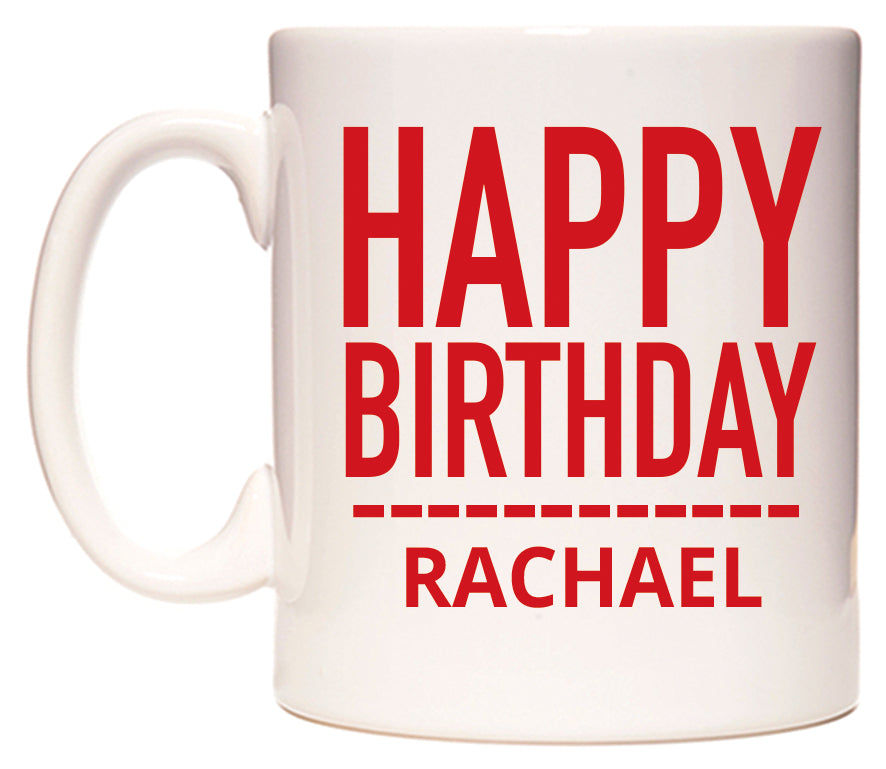 This mug features Happy Birthday Rachael (Plain Red)